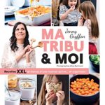 Ma tribu et moi - Recettes XXL et menus d'une maman active... et organisée !