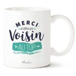 Manahia Mug voisin - Merci d’être un Voisin au Top - Imprimé en France - 330 mL en Céramique - Cadeau Voisin - Fête des Voisins - Mug Merci - Tasse Voisin - Crémaillère